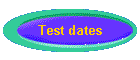 Test dates