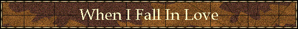 When I Fall In Love
