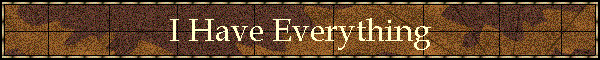 I Have Everything