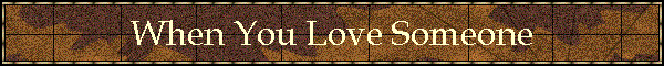 When You Love Someone