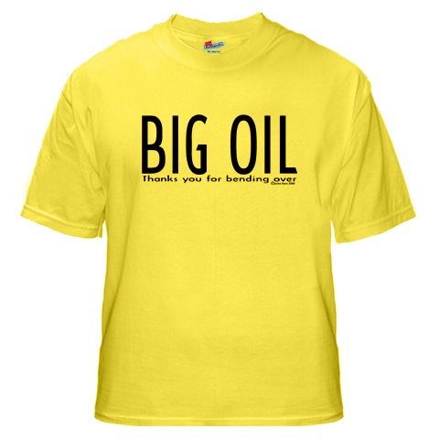 Big Oil thanks you for bending over.