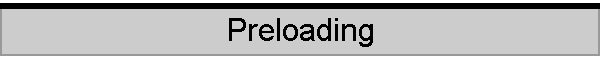 Preloading