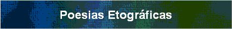 POESIAS ETOGR�FICAS