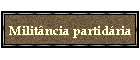 Milit�ncia partid�ria