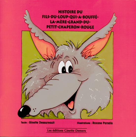 Histoire du fils-du-loup-qui-a-bouff�-la-m�re-grand-du-petit-chaperon-rouge