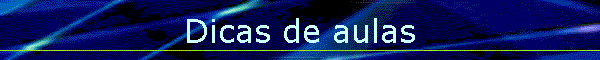 Dicas de aulas
