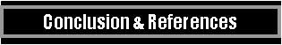 Text Box: Conclusion & References