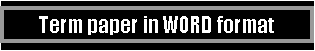 Text Box: Term paper in WORD format