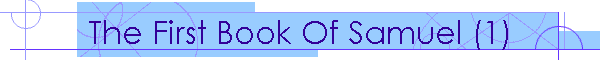The First Book Of Samuel (1)