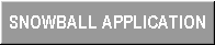 Snowball Application