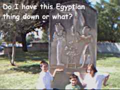 Do I have this Egyptian thing down or what?