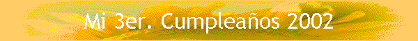 Mi 3er. Cumplea�os 2002