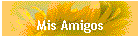 Mis Amigos