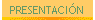 PRESENTACI�N