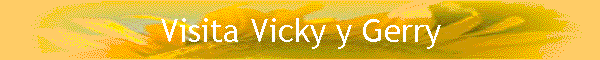 Visita Vicky y Gerry