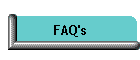 FAQ's