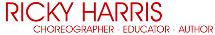 Dr. Ricky Harris - choreographer  - educator - workshops in choreography
