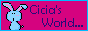 ~Cicia's world~