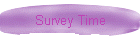 Survey Time