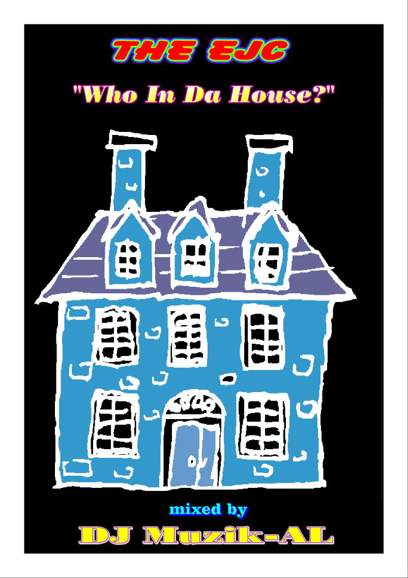 The EJC - "Who In Da House?" mixed by DJ Muzik-AL
