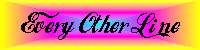 Every Other Line - Last Updated: July 15, 2003