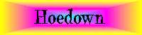 Hoedown - Last Updated: May 8, 2002