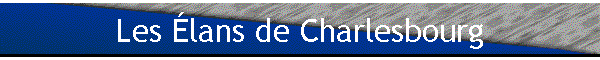 Les �lans de Charlesbourg