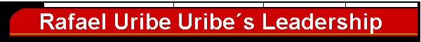 Rafael Uribe Uribe�s Leadership