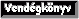 Irj a Vend�gk�nyvembe!