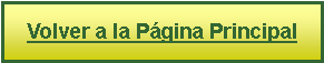Cuadro de texto: Volver a la P�gina Principal