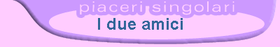 I due amici
