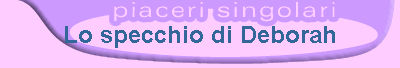 Lo specchio di Deborah