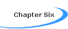 Chapter Six