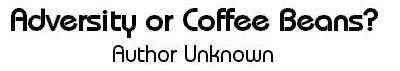 Adversity or Coffee Beans?