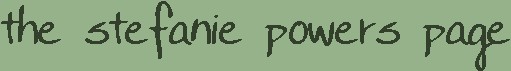 The Stefanie Powers Page