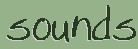 Sounds