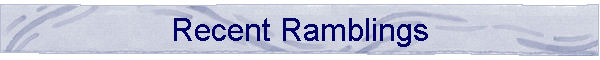 Recent Ramblings