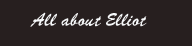 Who is Elliot?