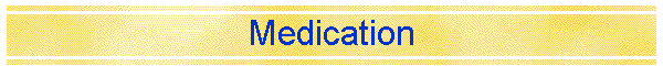 Medication