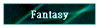 Fantasy