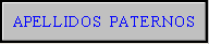 Apellidos de la Genealog�a Paterna