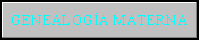 Genealog�a de la Familia Materna