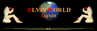 Elvis World Japan