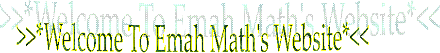 >>*Welcome To Emah Math's Website*<<