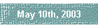 May 10th, 2003
