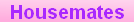 http://www.geocities.com/twin_ronz/housemates.htm