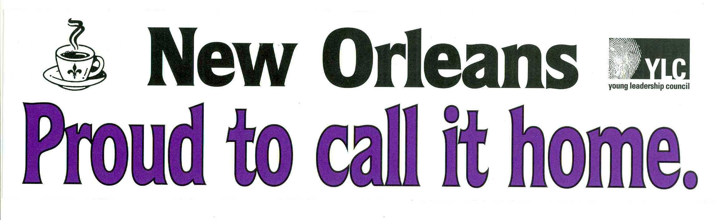 New Orleans Proud to Call It Home! Click here for more info. on the Young Leadership Council (YLC) and Proud To Call It Home
