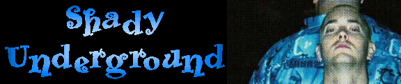 *Shady Underground*!