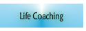 Life Coaching.