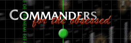Dedicated to all true commanders and all who aspire to be commanders.  Enter into the last stage of the obsession.